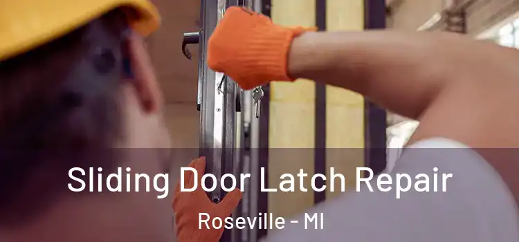 Sliding Door Latch Repair Roseville - MI